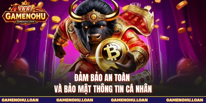 Đảm bảo an toàn và bảo mật thông tin cá nhân